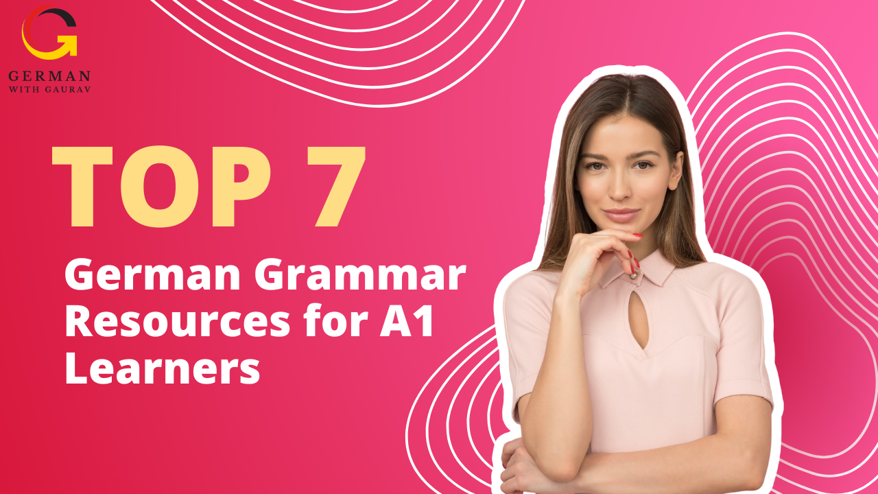 Top 7 Free German Grammar Resources for A1 Learners (2025) – Learn Smart Without Spending!